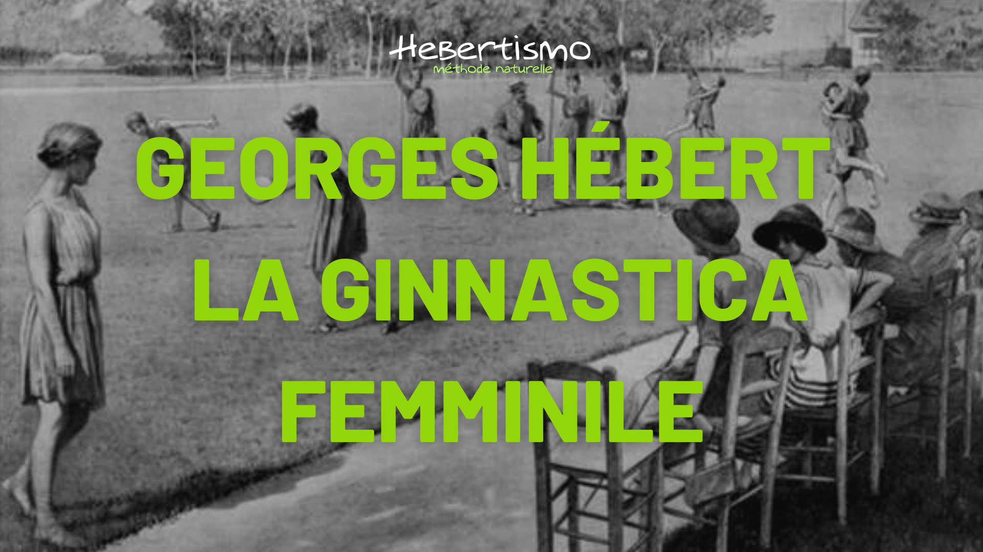 Georges Hébert – Precursore Della Ginnastica Femminile